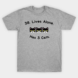 Impractical Jokers 38. Lives Alone. Has 3 Cats T-Shirt